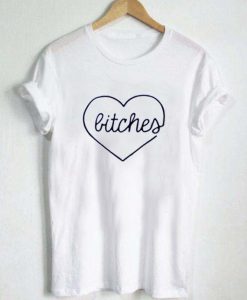 Bitches Love T-Shirt