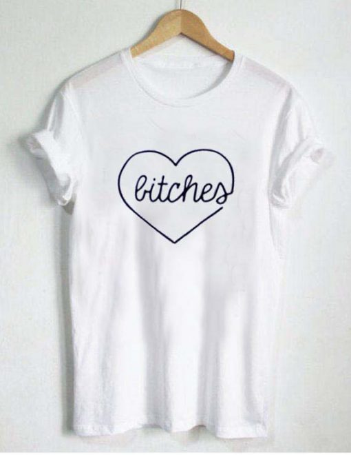 Bitches Love T-Shirt