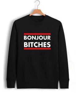 Bonjour Bitches Sweatshirt