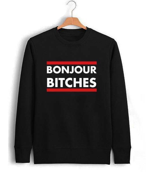 Bonjour Bitches Sweatshirt