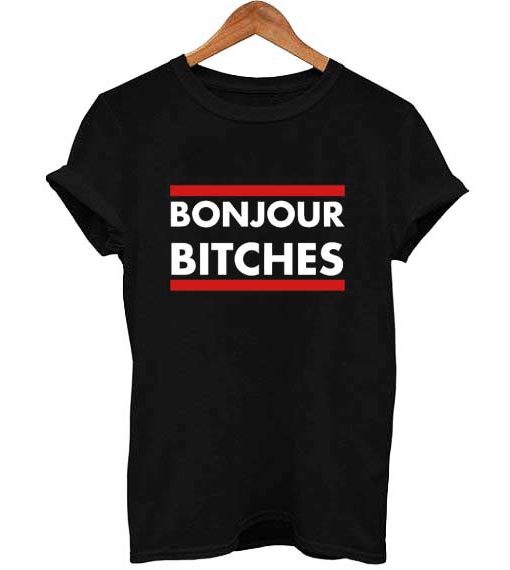 Bonjour Bitches T-shirt