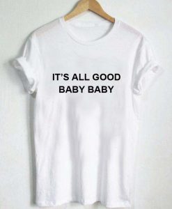 It's All Good Baby Baby T-shirt