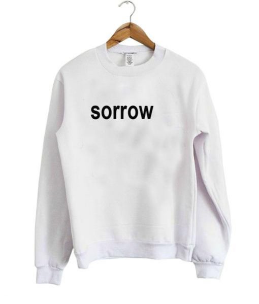 Sorrow Sweatshirt