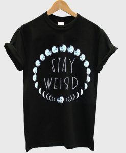 Stay Weird Moon Phase T Shirt