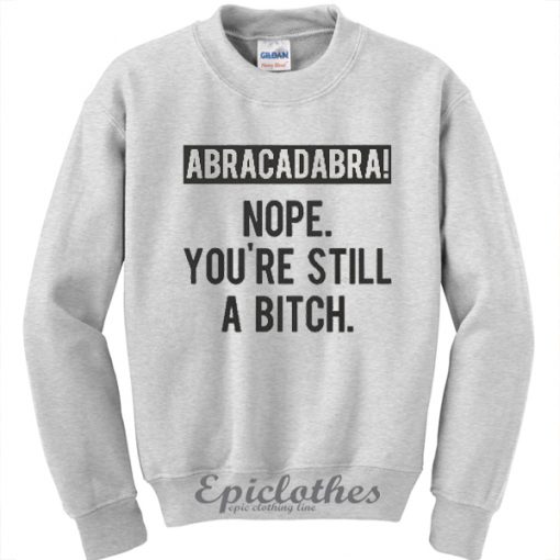 Abracadabra Bitch Sweatshirt