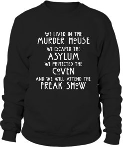 American Horror Story, we lived in the murder house Sweatshirt