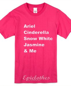 Ariel Cinderella and me t-shirt
