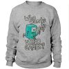 BMO Adventure Time Who wants to play video games Sweatshirt