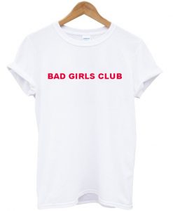 Bad Girls Club T-shirt