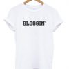 Bloggin T Shirt