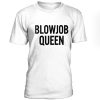 Blowjob Queen t-shirt