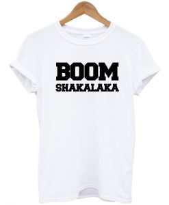 Boom Shakalaka t-shirt