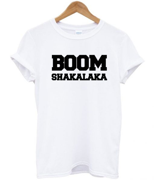 Boom Shakalaka t-shirt