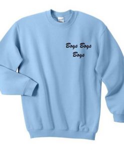 Boys Boys Boys Sweatshirt