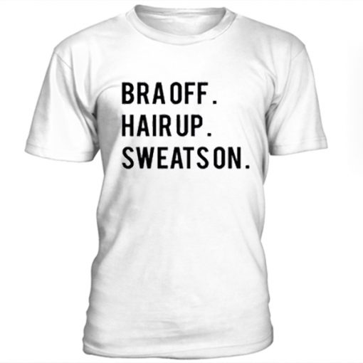 Bra off hair up t-shirt