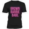 Brown Barbie Babe tshirt