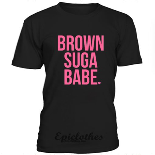 Brown Suga Babe t-shirt