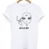 But Is it Art Smoke Alien T-shirt