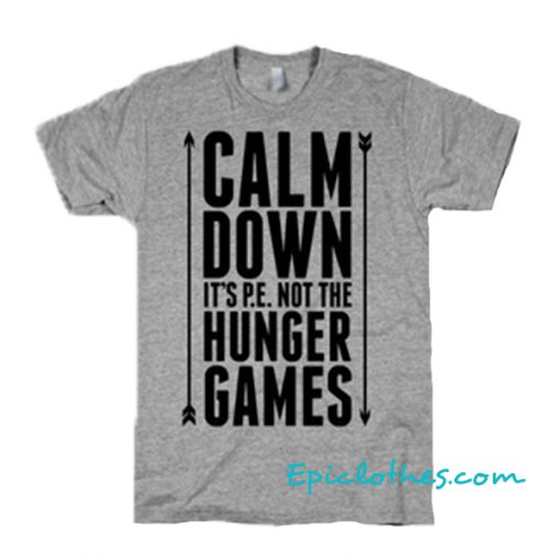 Calm Down it's PE Not The Hunger Games