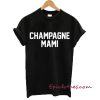 Champagne Mami T-shirt
