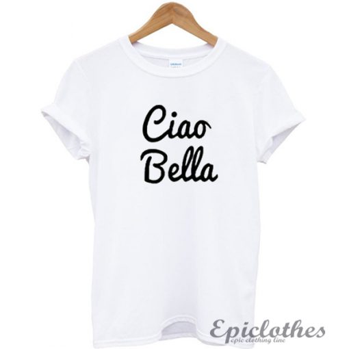 Ciao Bella T-shirt