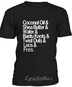 Coconut oil & shea butter & water t-shirt