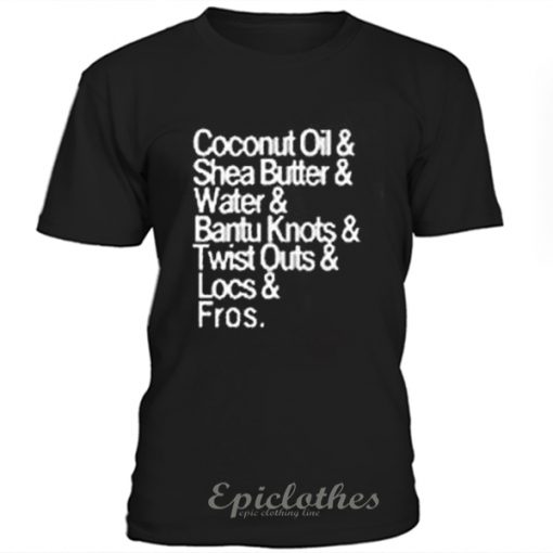 Coconut oil & shea butter & water t-shirt