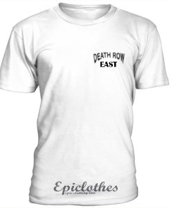 Death row east t-shirt
