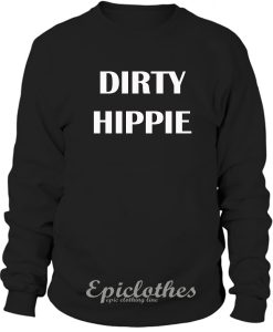 Dirty Hippie Sweatshirt