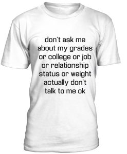 Don't ask me t-shirt