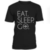 Eat Sleep Go Unisex T-shirt