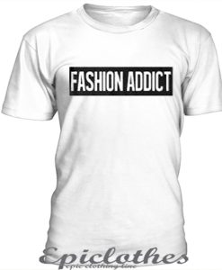 Fashion Addict t-shirt