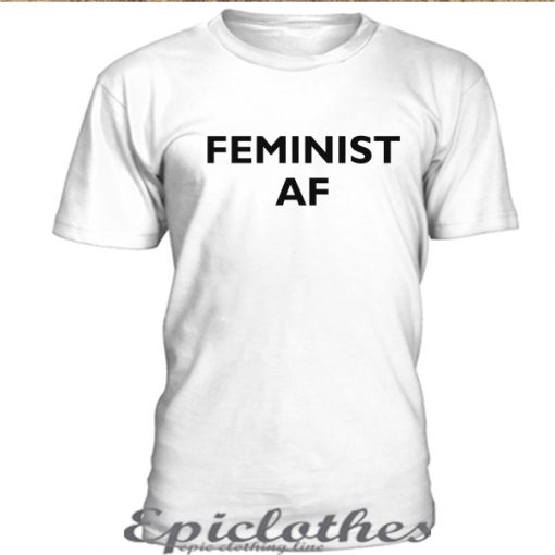 Feminist AF t-shirt