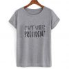 Future President T Shirt