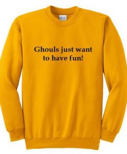 Ghouls just want to have fun sweawtshirt