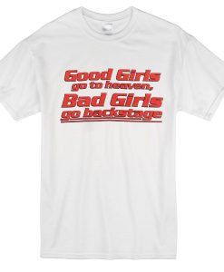 Good girls go to heaven T-shirt