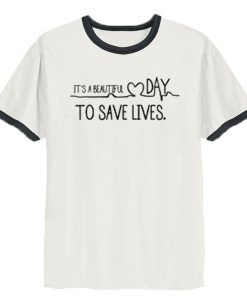 Greys Anatomy It's a beautiful day to save lives ringer t-shirt