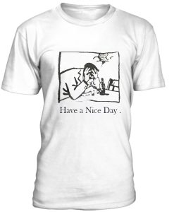 Have a nice day unisex t-shirt