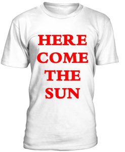 Here come the sun (The Beatles) t-shirt