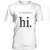 Hi Unisex T-shirt