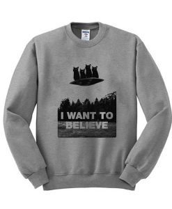 I Want To Believe Alien Cats Sweatshirt