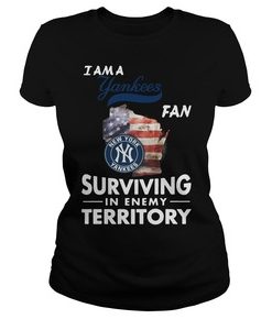I am a Yankees fan surviving in the enemy territory shirt