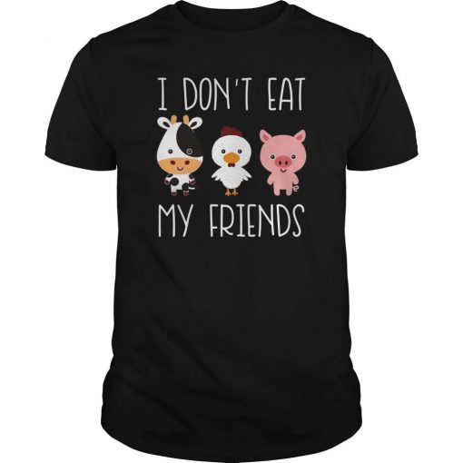 I don't eat my friends funny vegan vegetarian t-shirt