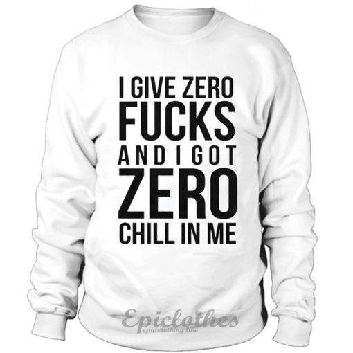 I give zero fucks sweatshirt