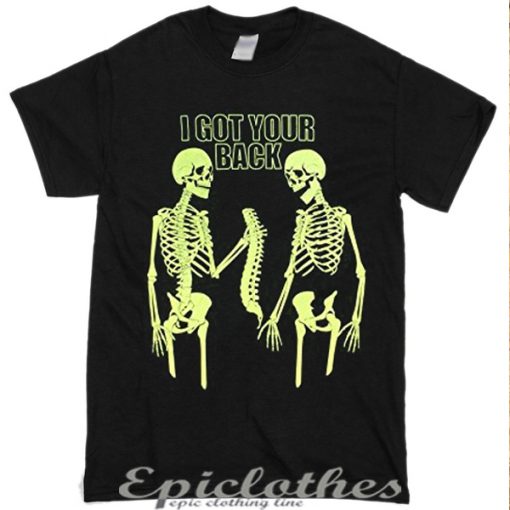 I got your back skeleton t-shirt