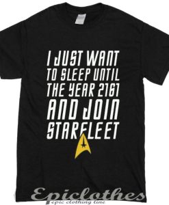 I just want to sleep until 2161 t-shirt