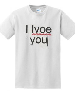 I love you eror typing t-shirt