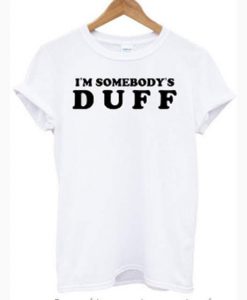 I'm Somebody's Duff