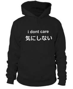 Japanese I dont care hoodie