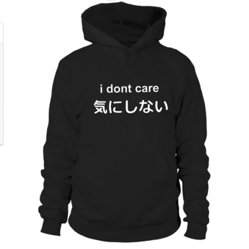 Japanese I dont care hoodie